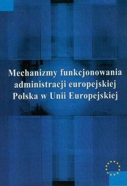 Mechanizmy funkcjonowania administracji europejskiej