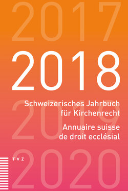 Schweizerisches Jahrbuch für Kirchenrecht / Annuaire suisse de droit ecclésial 2018
