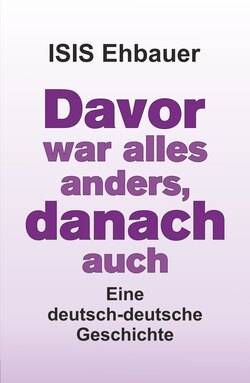 Davor war alles anders, danach auch