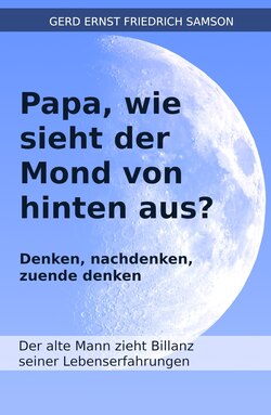 Papa, wie sieht der Mond von hinten aus?