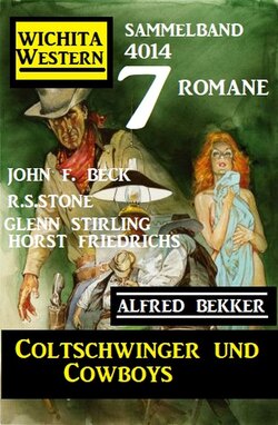 Coltschwinger und Cowboys: 7 Romane Wichita Western Sammelband 4014