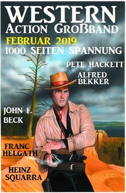 Western Action Großband Februar 2019 - 1000 Seiten Spannung