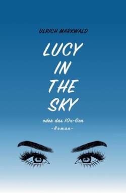 Lucy in the Sky oder das 10x-Gen