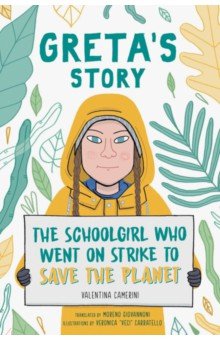 Greta's Story. The Schoolgirl Who Went On Strike To Save The Planet