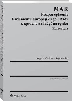 MAR. Rozporządzenie Parlamentu Europejskiego i Rady w sprawie nadużyć na rynku. Komentarz