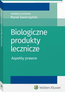 Biologiczne produkty lecznicze. Aspekty prawne