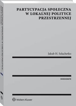 Partycypacja społeczna w lokalnej polityce przestrzennej