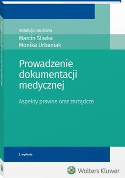 Prowadzenie dokumentacji medycznej. Aspekty prawne oraz zarządcze