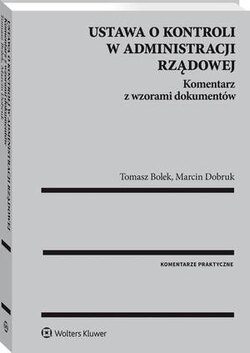 Ustawa o kontroli w administracji rządowej. Komentarz z wzorami dokumentów