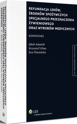 Refundacja leków, środków spożywczych specjalnego przeznaczenia żywieniowego oraz wyrobów medycznych. Komentarz