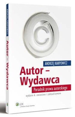 Autor - Wydawca. Poradnik prawa autorskiego