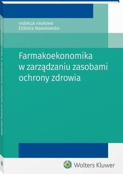 Farmakoekonomika w zarządzaniu zasobami ochrony zdrowia