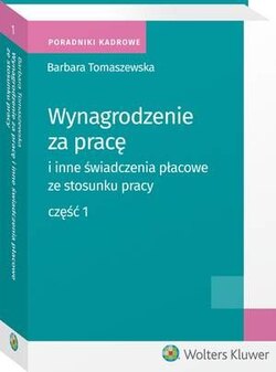 Wynagrodzenie za pracę i inne świadczenia płacowe ze stosunku pracy. Część 1