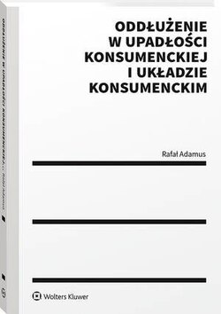 Oddłużenie w upadłości konsumenckiej i układzie konsumenckim