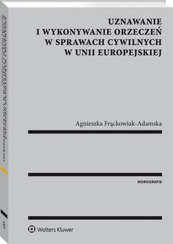 Uznawanie i wykonywanie orzeczeń w sprawach cywilnych w Unii Europejskiej