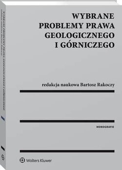 Wybrane problemy prawa geologicznego i górniczego