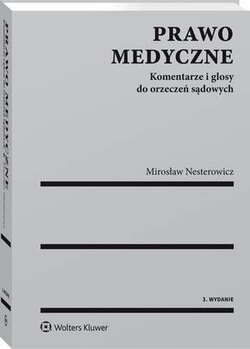 Prawo medyczne. Komentarze i glosy do orzeczeń sądowych