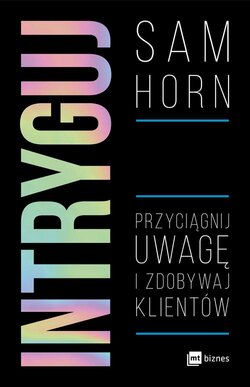 Intryguj. Przyciągnij uwagę i zdobywaj klientów