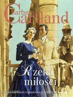 Rzeka miłości - Ponadczasowe historie miłosne Barbary Cartland