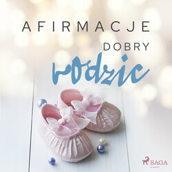 Afirmacje – Dobry rodzic