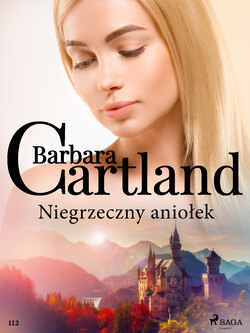 Niegrzeczny aniołek - Ponadczasowe historie miłosne Barbary Cartland