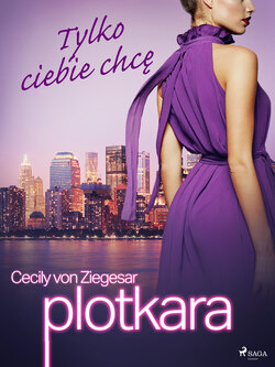 Plotkara 6: Tylko ciebie chcę