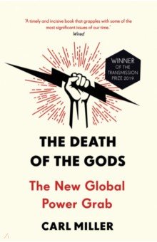 The Death of the Gods. The New Global Power Grab