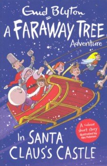 In Santa Claus's Castle. A Faraway Tree Adventure