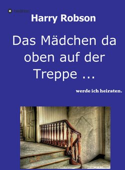 Das Mädchen da oben auf der Treppe ...