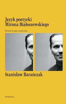 Język poetycki Mirona Białoszewskiego. Wydanie drugie, rozszerzone