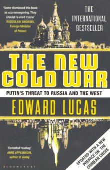 The New Cold War. Putin's Threat to Russia and the West
