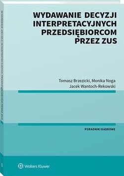 Wydawanie decyzji interpretacyjnych przedsiębiorcom przez ZUS