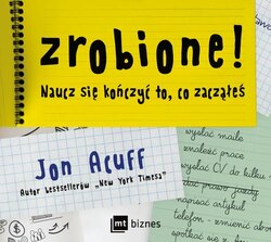 Zrobione! Naucz się kończyć to, co zacząłeś