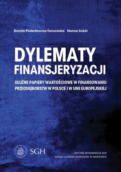 Dylematy finansjeryzacji. Dłużne papiery wartościowe w finansowaniu przedsiębiorstw w Polsce i w Unii Europejskiej
