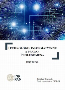 Technologie informatyczne a prawo. Prolegomena