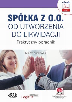 Spółka z o.o. od utworzenia do likwidacji. Praktyczny poradnik (e-boook z suplementem elektronicznym)