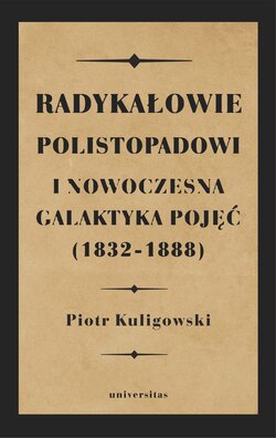 Radykałowie polistopadowi i nowoczesna galaktyka pojęć (1832–1888)