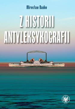 Z historii antyleksykografii