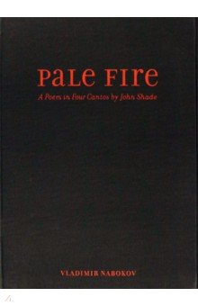 Pale Fire. A Poem in Four Cantos by John Shade