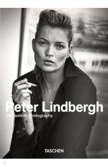 Peter Lindbergh. On Fashion Photography