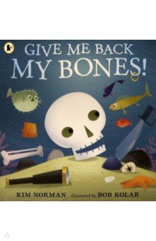 Give Me Back My Bones!