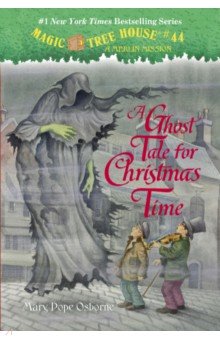 Magic Tree House. A Ghost Tale for Christmas Time