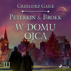 Peterkin & Brokk 3: W domu ojca