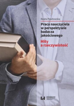 Praca nauczyciela w perspektywie badacza jakościowego