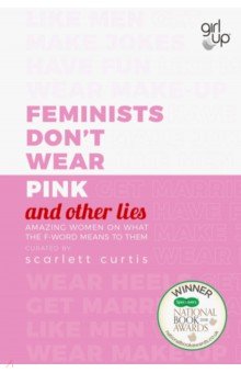 Feminists Don't Wear Pink (and other lies)