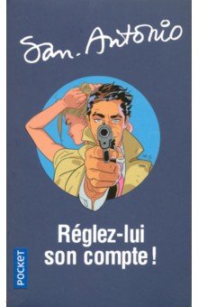 Reglez-lui son compte!