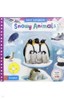First Explorers: Snowy Animals  (board book)