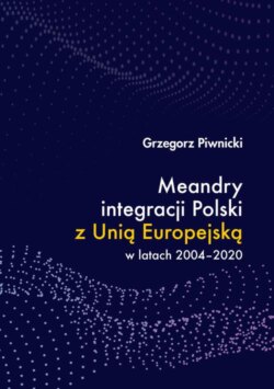 Meandry integracji Polski z Unią Europejską w latach 2004-2020