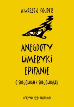 Anegdoty, limeryki, epifanie o socjologii i socjologach