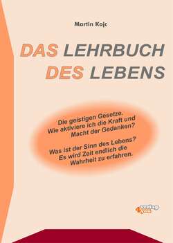 Das Lehrbuch des Lebens - Die geistigen Gesetze